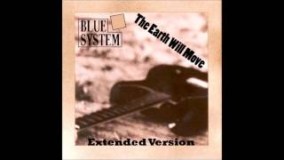 Blue System - The Earth Will Move Extended Version