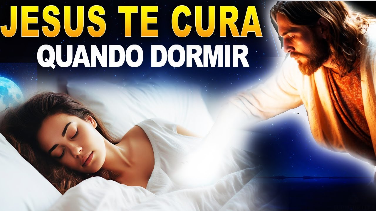 🙏 JESUS ​​CRISTO CURA TODAS AS DOENÇAS ENQUANTO VOCÊ DORME -  OUÇA ESTA ORAÇÃO ENQUANTO VOCÊ DORME🙏✨