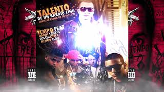 Tempo Ft. Daddy Yankee, Cosculluela, Ñengo Flow - Talento De Un Barrio Fino (Remix Exclusivo)