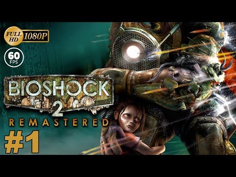 BioShock 2 Remastered Gameplay Walkthrough (PC) Part 1: Adonis Resort/Atlantic Express