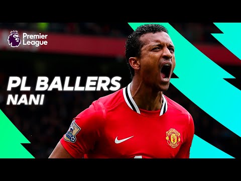 Nani BEST Premier League GOALS, SKILLS & ASSISTS! | PL Ballers