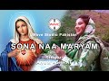 Sona Naa Maryam by Anum Ashraf | Pakeezgi Kay Pekar | New Masihi Geet 2021 | Maa Mariyam Geet
