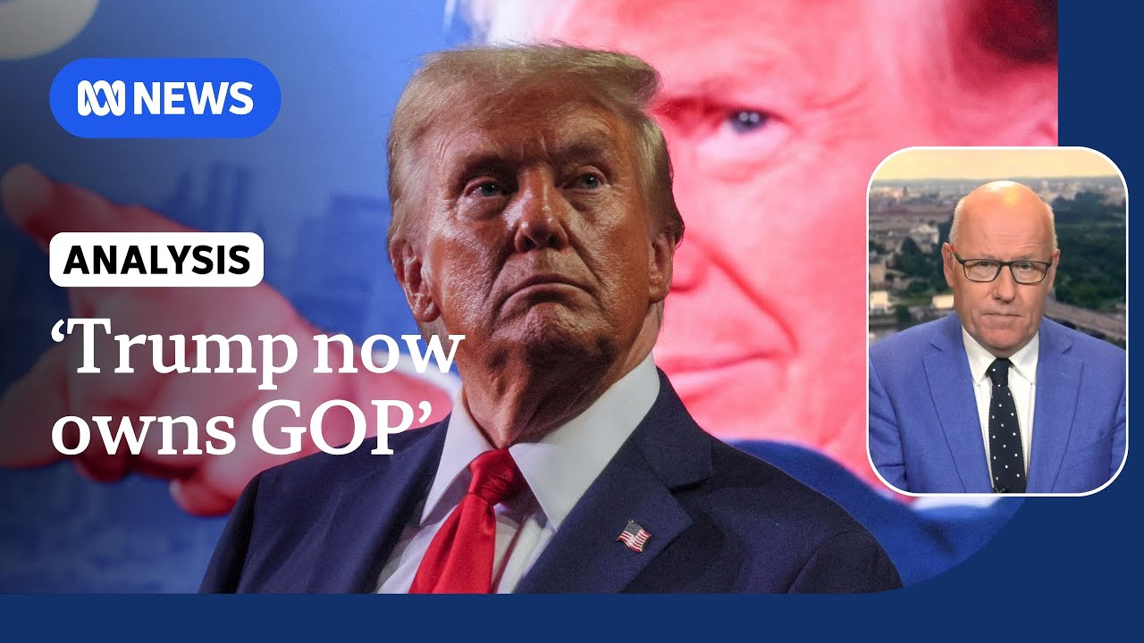 John Lyons says Trump now owns the Republican party | ABC NEWS