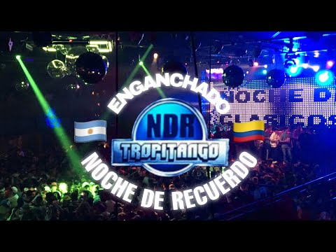 TROPITANGO NOCHE DEL RECUERDO ENGANCHADO🇨🇴🇦🇷