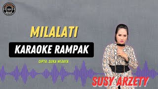 Download lagu MILALATI - ( KARAOKE RAMPAK ) Susy Arzety mp3