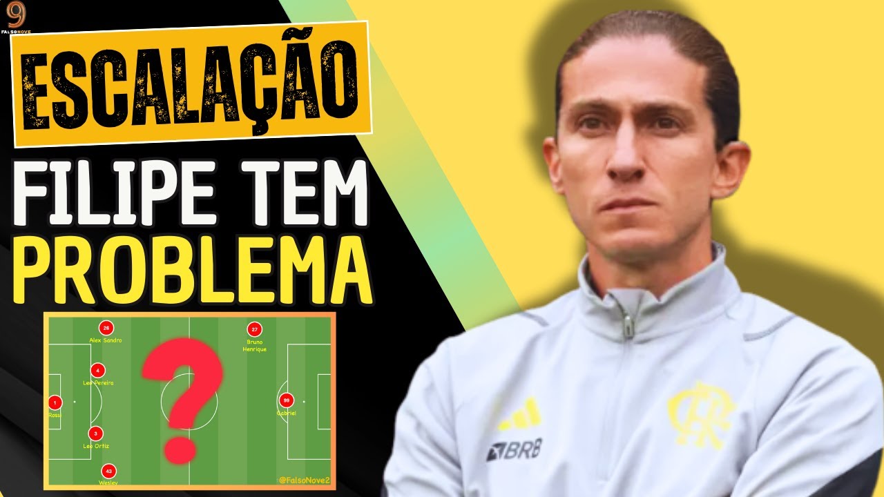 URGENTE! ESCALAÇÃO DO FLAMENGO DE FILIPE LUÍS VAI MUDAR