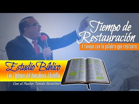 Rev Tomás Severino | Estudio Bíblico: 6º Iglesia del Apocalipsis: Filadelfia