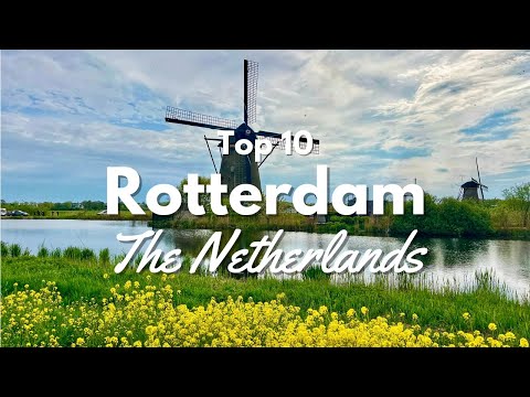 Top 10 Things to Do in Rotterdam Netherlands! 🇳🇱