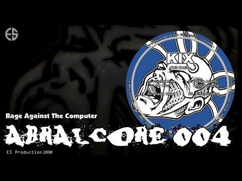 ABRALCORE 004 - Kix - "Rage Against The Computer"