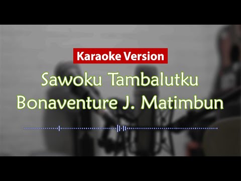 Karaoke Version - Sawoku Tambalutku (Bonaventure J. Matimbun)