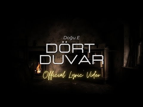 Doğu E - Dört Duvar “ Official Lyric Video “ #DörtDuvar