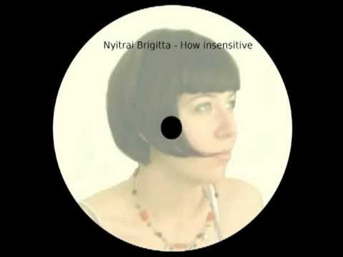 Nyitrai Brigitta - How insensitive