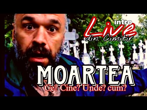 Moartea. Ce este, cine moare si ce se intampla dupa? Intro live din cimitir. #inregistrare #live