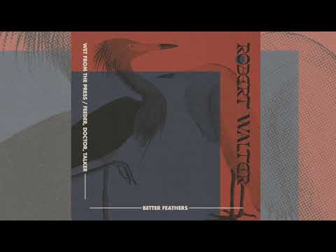 Robert Walter - Feeder, Doctor, Talker (feat. Chris Stillwell & Jake Najor)