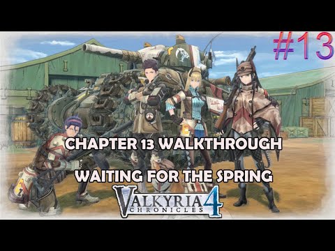 Valkyria Chronicles 4 walkthrough - Chapter 13: Waiting for spring time
