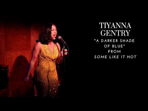 Tiyanna Gentry - "A Darker Shade Of Blue" from Some Like It Hot