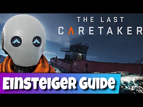 THE LAST CARETAKER – The Beginner's Guide - Tips & Tricks You Should Know