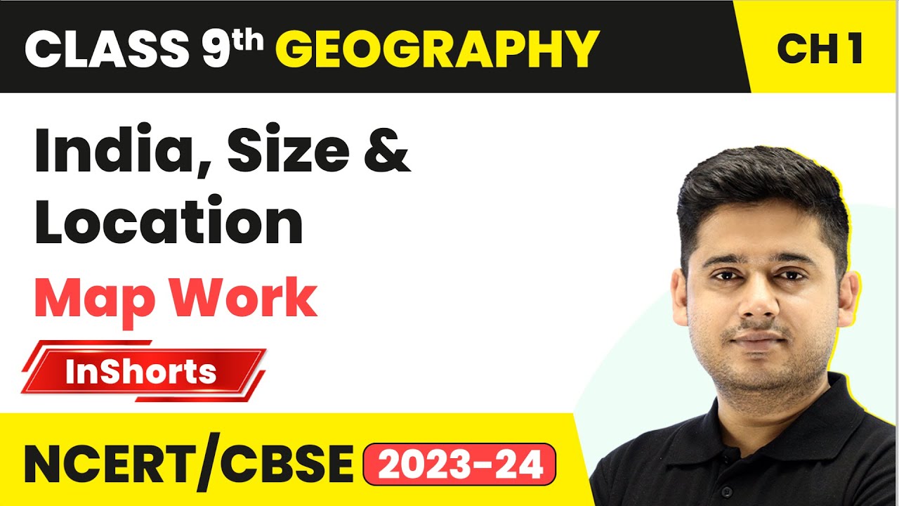 Map Work | Class 9 Social Science (Geography) Chapter 1 | India, Size & Location
