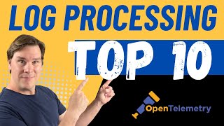 Top 10 LOG processing methods | OpenTelemetry Collector