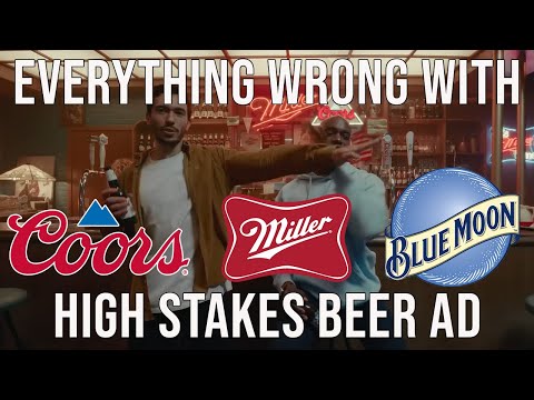 Everything Wrong With Coors, Miller, Blue Moon - "High Stakes Beer Ad"