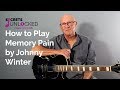 How to Play Memory Pain by Johnny Winter on Guitar