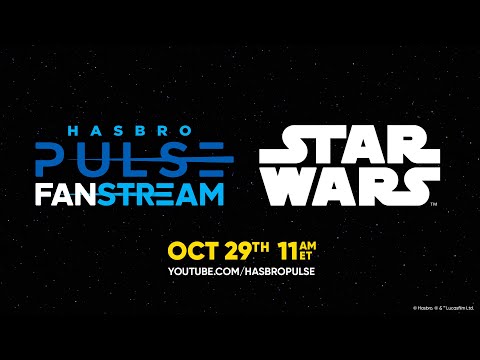 Hasbro Pulse | Star Wars | Fanstream | Oct 29th