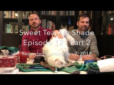Sweet Tea, No Shade Knitting Podcast - Ep. 12 part 2
