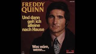 Freddy Quinn  Und dann geh&#39; ich alleine nach Hause · Was wäre, wenn...  1978