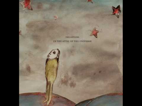 The Antlers - the universe is going to catch you