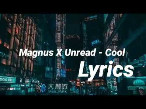 Magnus X Unread - Cool | Lyrics | NCS
