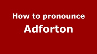 How to pronounce Adforton