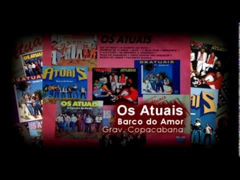 Os Atuais - Barco do Amor ( Banda Os Atuais )