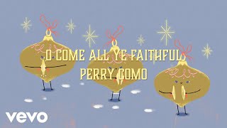 Perry Como – O Come All Ye Faithful (Official Lyric Video)