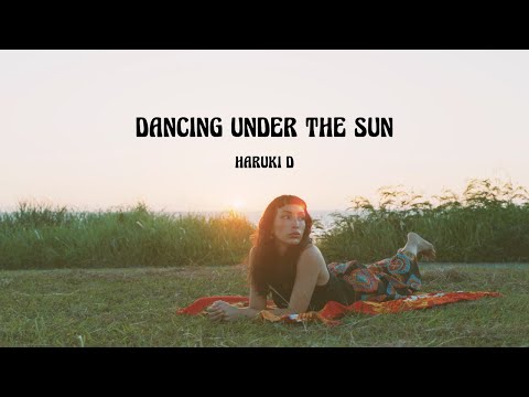 HarukiD - Dancing Under the Sun (Official Video)