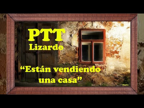 Pedro Galindo |  ESTAN VENDIENDO UNA CASA - PTT LIzardo