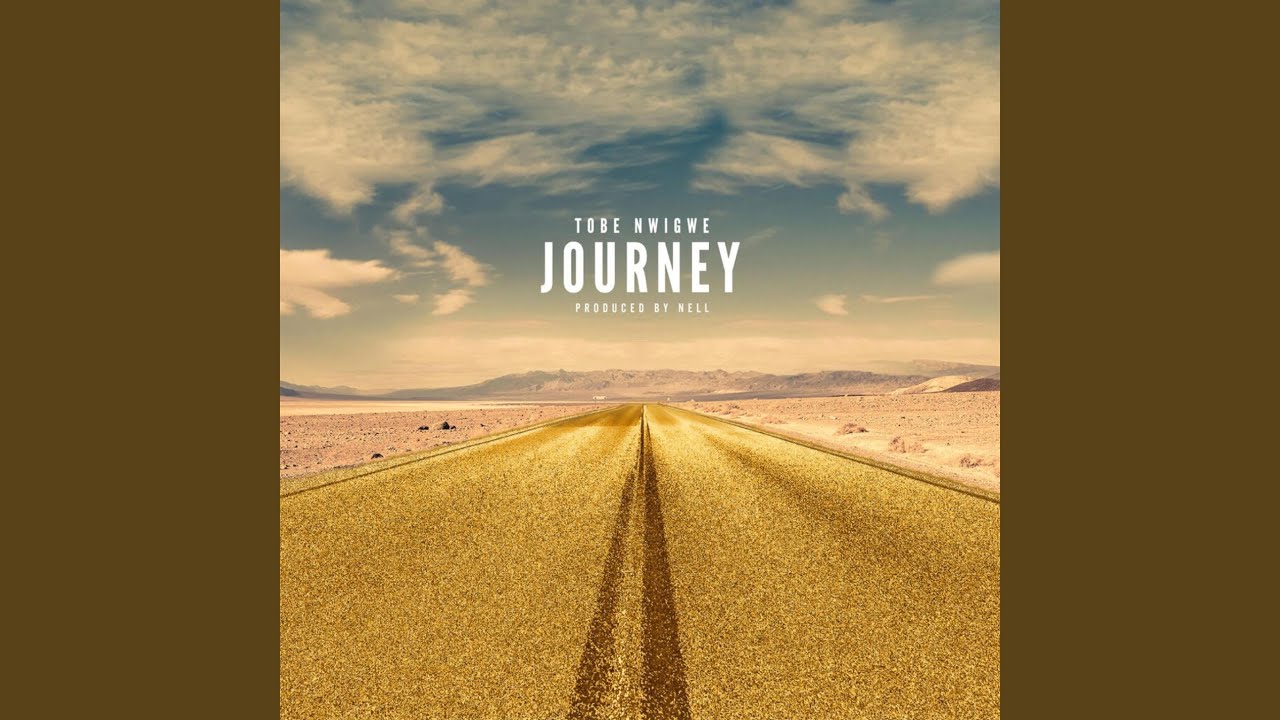 Tobe Nwigwe - JOURNEY
