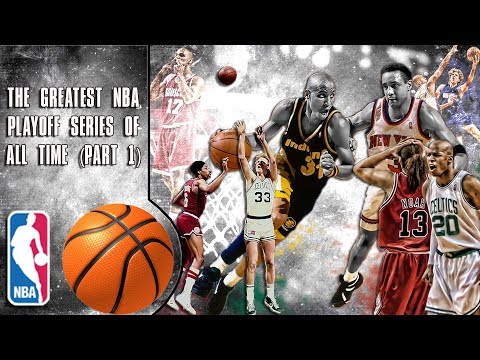 The Greatest NBA Playoff Series of All Time (Part 1)