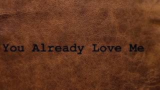 You Already Love Me (Toby Keith Cover)