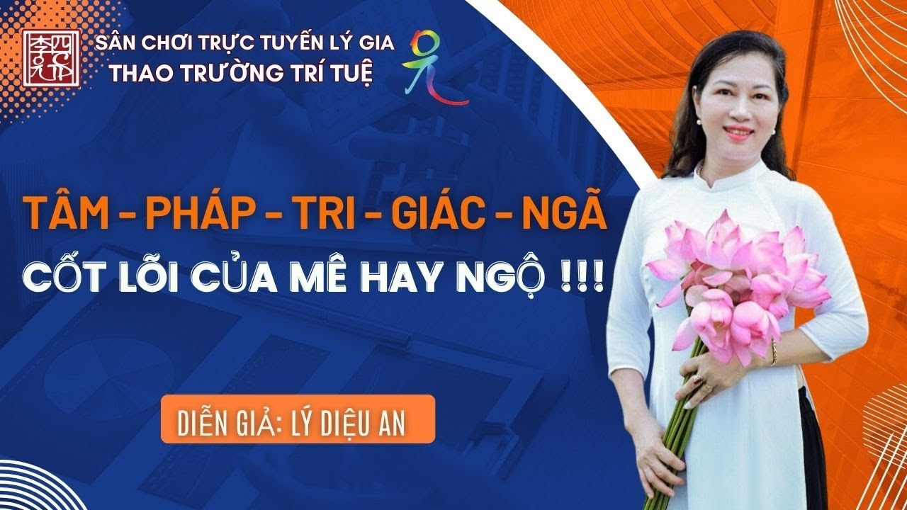 Tâm, Pháp, Tri, Giác, Ngã - Cốt Lõi Của Mê Hay Ngộ !!!