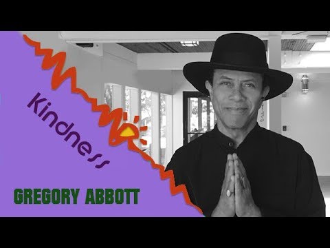 Gregory Abbott on Kindness
