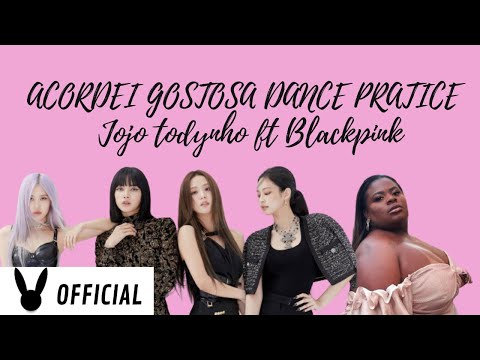 JOJO TODYNHO - 'Acordei gostosa' DANCE PRACTICE VIDEO