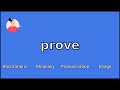 PROVE - Meaning and Pronunciation