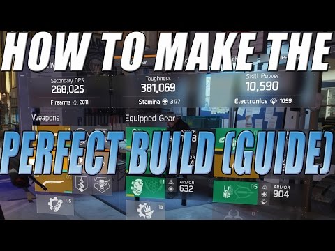 The Division - How To Make The Perfect Build With What You Have (Guide)