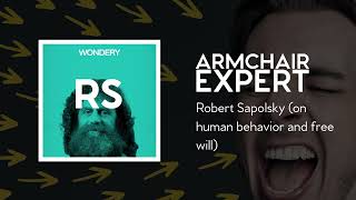 Robert Sapolsky (on human behavior and free will) | Armchair Expert with Dax Shepard