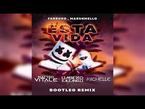 Marshmello, Farruko - Esta Vida(Matteo Vitale, Umberto Balzanelli, Michelle Bootleg Remix)