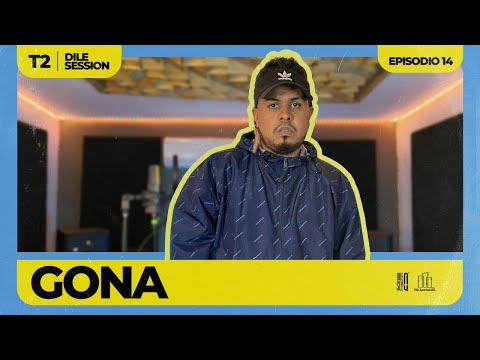 Dile Session : GONA T2: Episodio 14  @Gonadl1