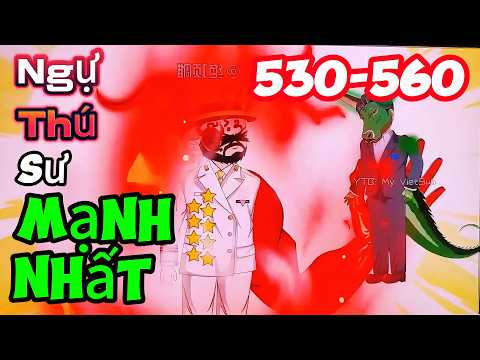 Ngự thú sư mạnh nhất Tập 531-560 | Mỳ Vietsub