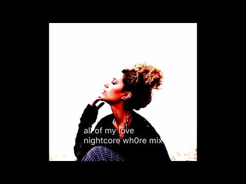 「Nightcore」all of my love → raye & young adz