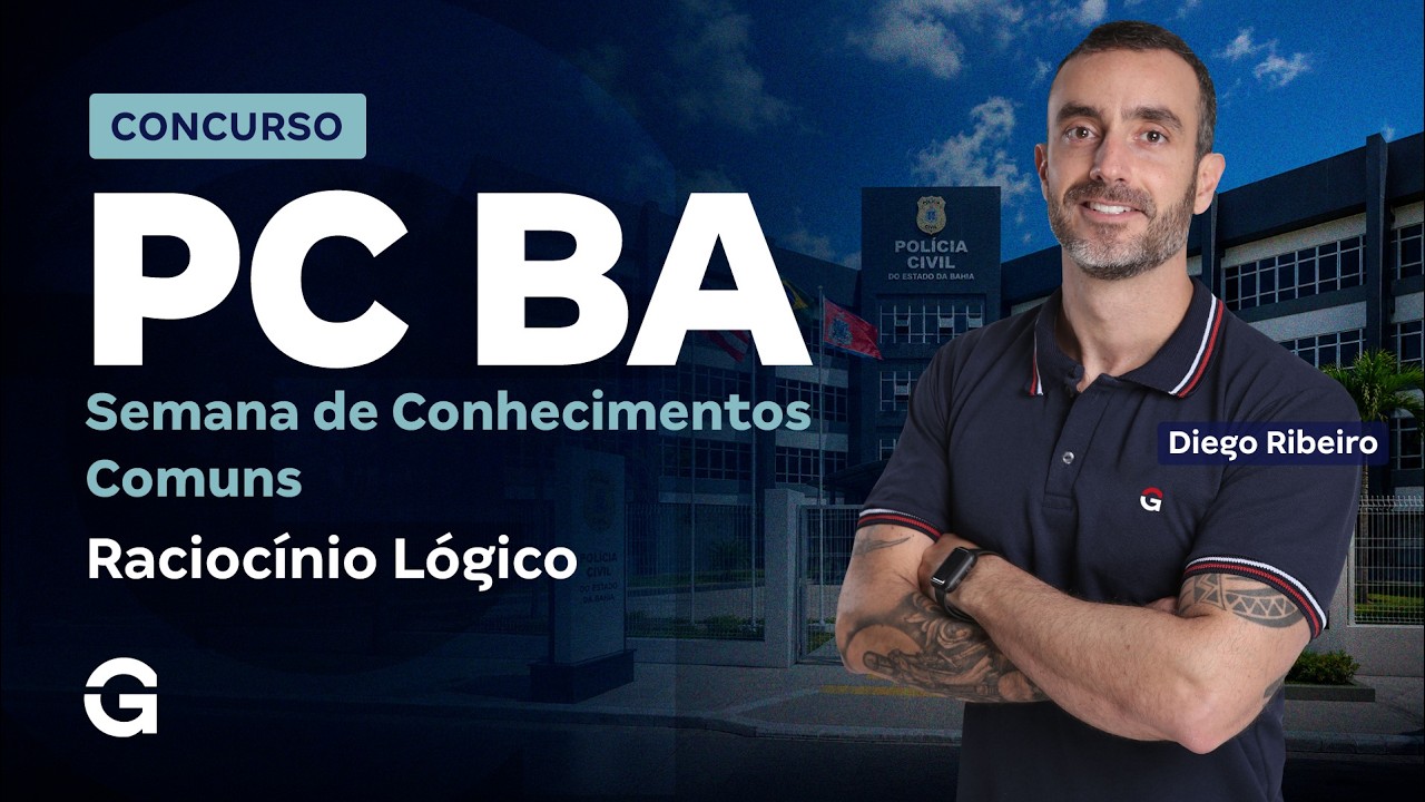 Polícia Civil BA | Semana de Conhecimentos Comuns | Raciocínio Lógico com Diego Ribeiro