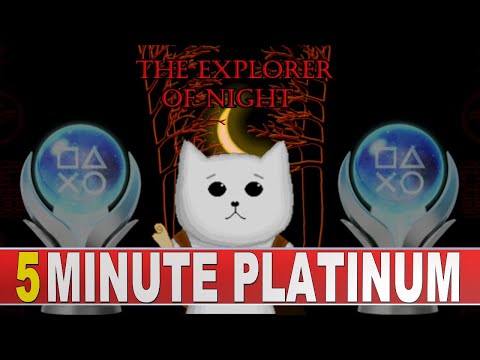 Easy 5 Minute Platinum Game | The Explorer Of Night Platinum Walkthrough